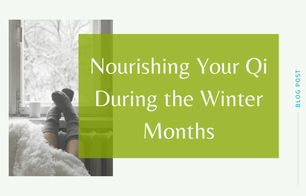 Nourishing Your Qi During the Winter Months