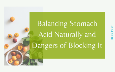 Balancing Stomach Acid Naturally and Dangers of Blocking It