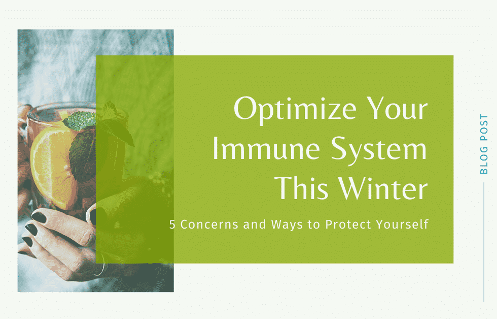 Effectively Optimize Your Immunity This Winter